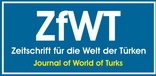 ZEITSCHRIFT FÃœR DIE WELT DER TÃœRKEN [ZfWT] (JOURNAL OF WORLD OF TURKS) 